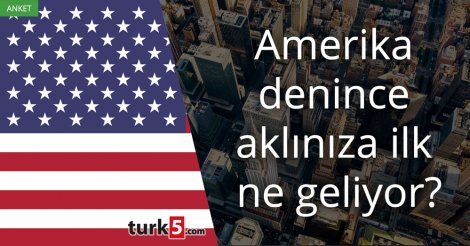 Anket: Amerika Birleşik Devletleri denince aklınıza ilk ne geliyor?