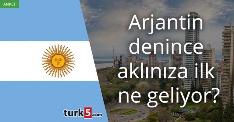 Arjantin denince aklınıza ilk ne geliyor?