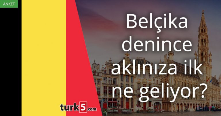 Belçika denince aklınıza ilk ne geliyor?