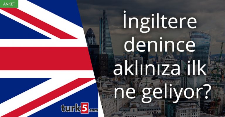 İngiltere denince aklınıza ilk ne geliyor?