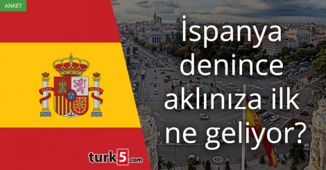 [Anket] İspanya denince aklınıza ilk ne geliyor?