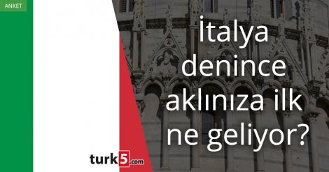 [Anket] İtalya denince aklınıza ilk ne geliyor?