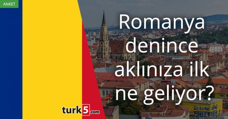 Romanya denince aklınıza ilk ne geliyor?