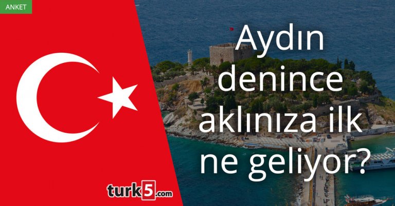 Aydın denince aklınıza ilk ne geliyor?