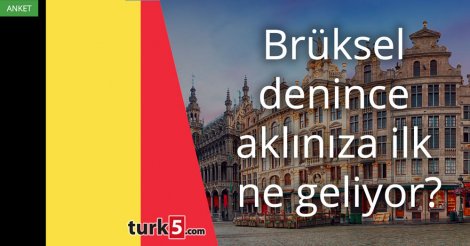 [Anket] Brüksel denince aklınıza ilk ne geliyor?