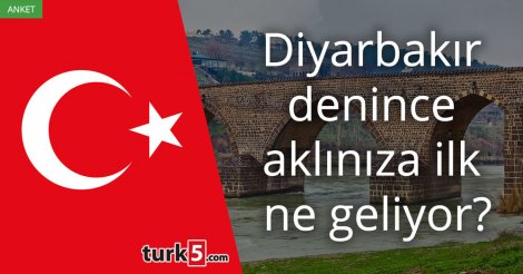 [Anket] Diyarbakır denince aklınıza ilk ne geliyor?