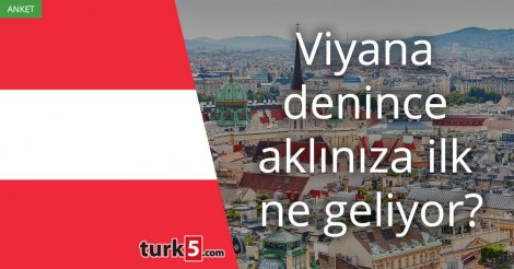 [Anket] Viyana denince aklınıza ilk ne geliyor?