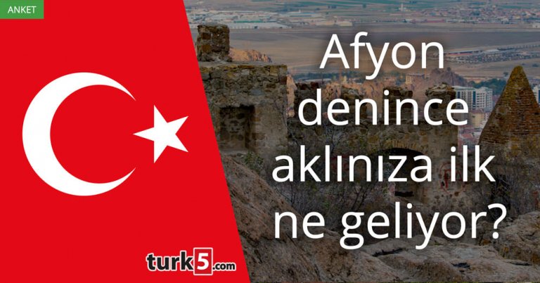 Afyonkarahisar denince aklınıza ilk ne geliyor?