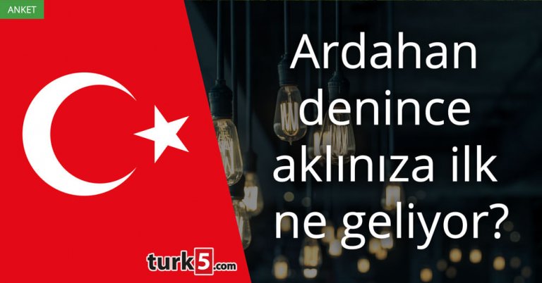 Ardahan denince aklınıza ilk ne geliyor?