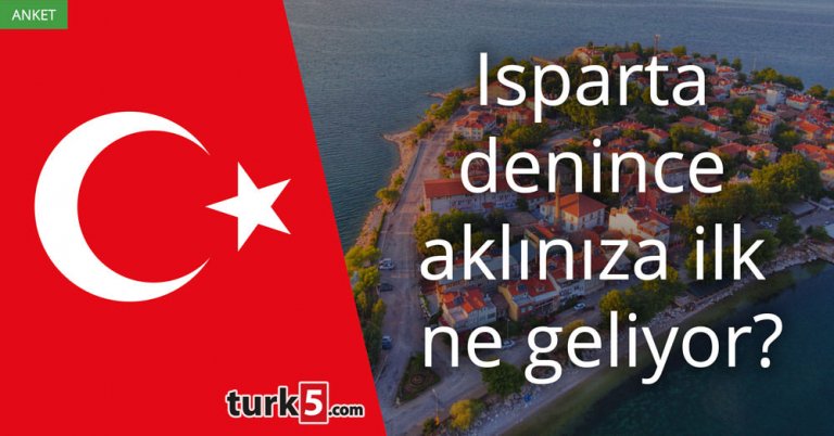 Isparta denince aklınıza ilk ne geliyor?