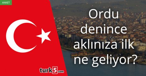 [Anket] Ordu denince aklınıza ilk ne geliyor?