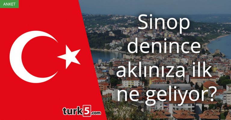 Sinop denince aklınıza ilk ne geliyor?