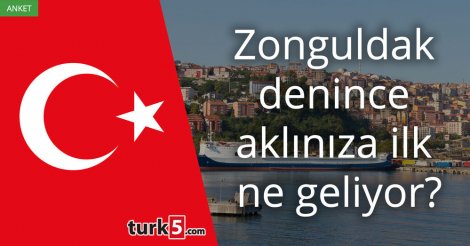 [Anket] Zonguldak denince aklınıza ilk ne geliyor?