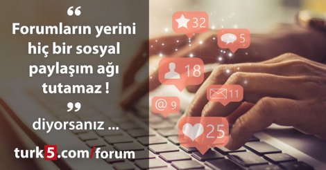 Forumların yerini hiç bir sosyal paylaşım ağı tutamaz!