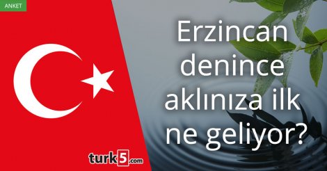 Erzincan denince akla gelen ilk şey