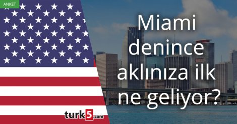 Miami denince akla gelen ilk şey