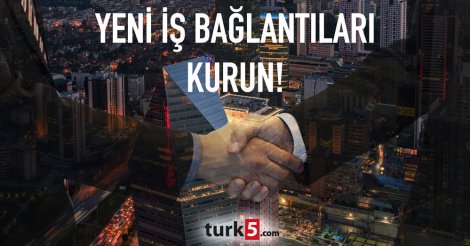 Yeni iş bağlantıları kurun!