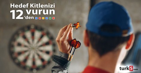 Hedef kitlenizi 12’den vurun!