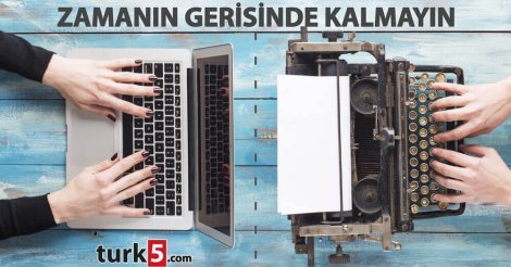 Zamanın Gerisinde Kalmayın!