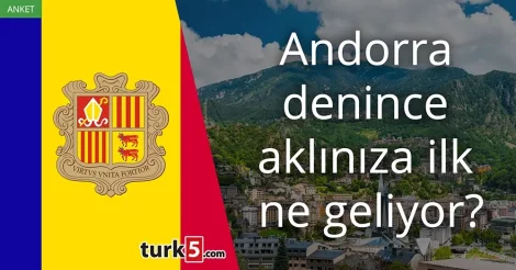 Anket: Andorra denince aklınıza ilk ne geliyor?