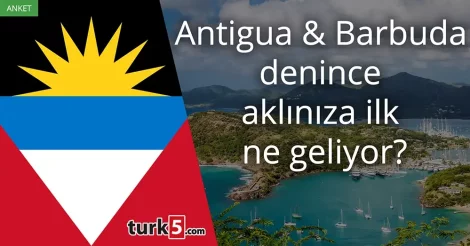 Anket: Antigua ve Barbuda denince aklınıza ilk ne geliyor?