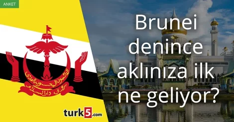 Anket: Brunei denince aklınıza ilk ne geliyor?
