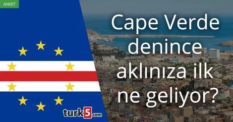 Anket: Cape Verde denince aklınıza ilk ne geliyor?