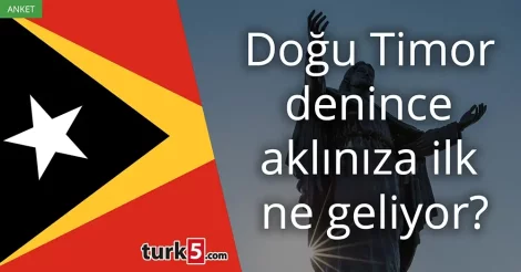 Anket: Doğu Timor denince akla gelen ilk şey