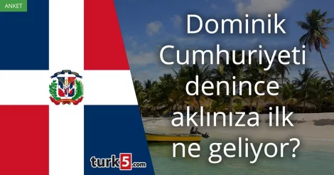 Anket: Dominik Cumhuriyeti denince akla gelen ilk şey