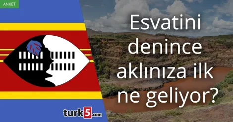 Esvatini denince akla gelen ilk şey