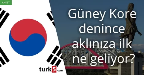 Anket: Güney Kore denince akla gelen ilk şey