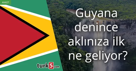 Anket: Guyana denince akla gelen ilk şey