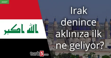 Anket: Irak denince akla gelen ilk şey