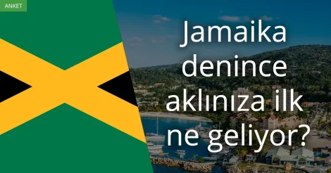 Anket: Jamaika denince akla gelen ilk şey