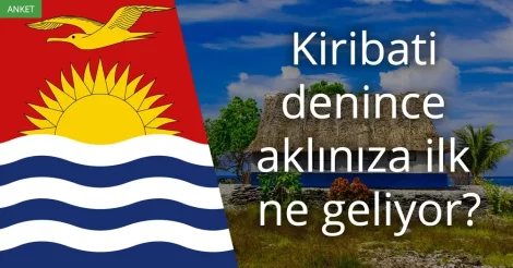 Anket: Kiribati denince akla gelen ilk şey