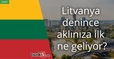 Anket: Litvanya denince akla gelen ilk şey
