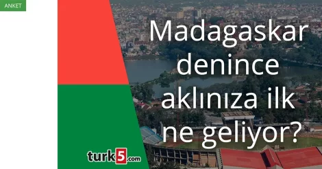 Anket: Madagaskar denince akla gelen ilk şey