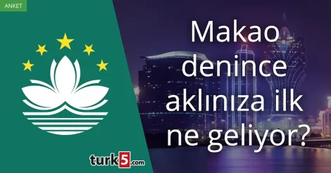 Anket: Makao denince akla gelen ilk şey