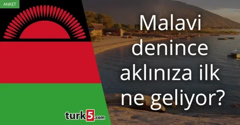 Anket: Malavi denince akla gelen ilk şey