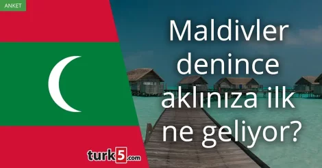 Anket: Maldivler denince akla gelen ilk şey