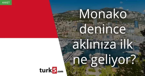 Anket: Monako denince akla gelen ilk şey