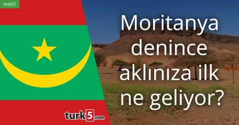 Anket: Moritanya denince akla gelen ilk şey