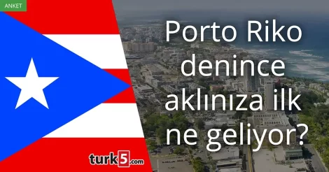 Anket: Porto Riko denince akla gelen ilk şey