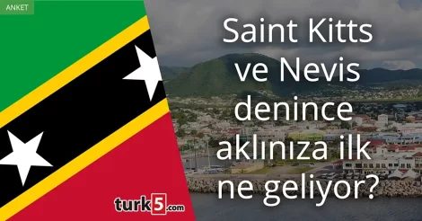 Anket: Saint Kitts ve Nevis denince akla gelen ilk şey