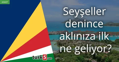 Anket: Seyşeller denince aklınıza ilk ne geliyor?
