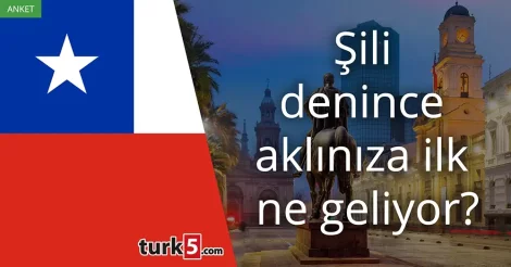 Şili denince akla gelen ilk şey