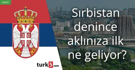 Sırbistan denince akla gelen ilk şey