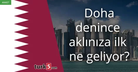 Doha denince akla gelen ilk şey
