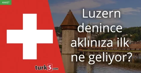 Luzern denince akla gelen ilk şey