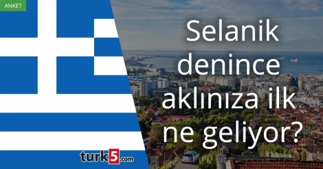 Selanik denince akla gelen ilk şey